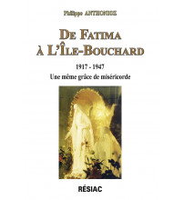 DE FATIMA À L’ILE-BOUCHARD 1917-1947 Une même grâce de miséricorde