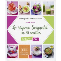 RÉGIME SEIGNALET EN 45 RECETTES 100% sans gluten et sans lait