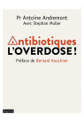 ANTIBIOTIQUES L’OVERDOSE !