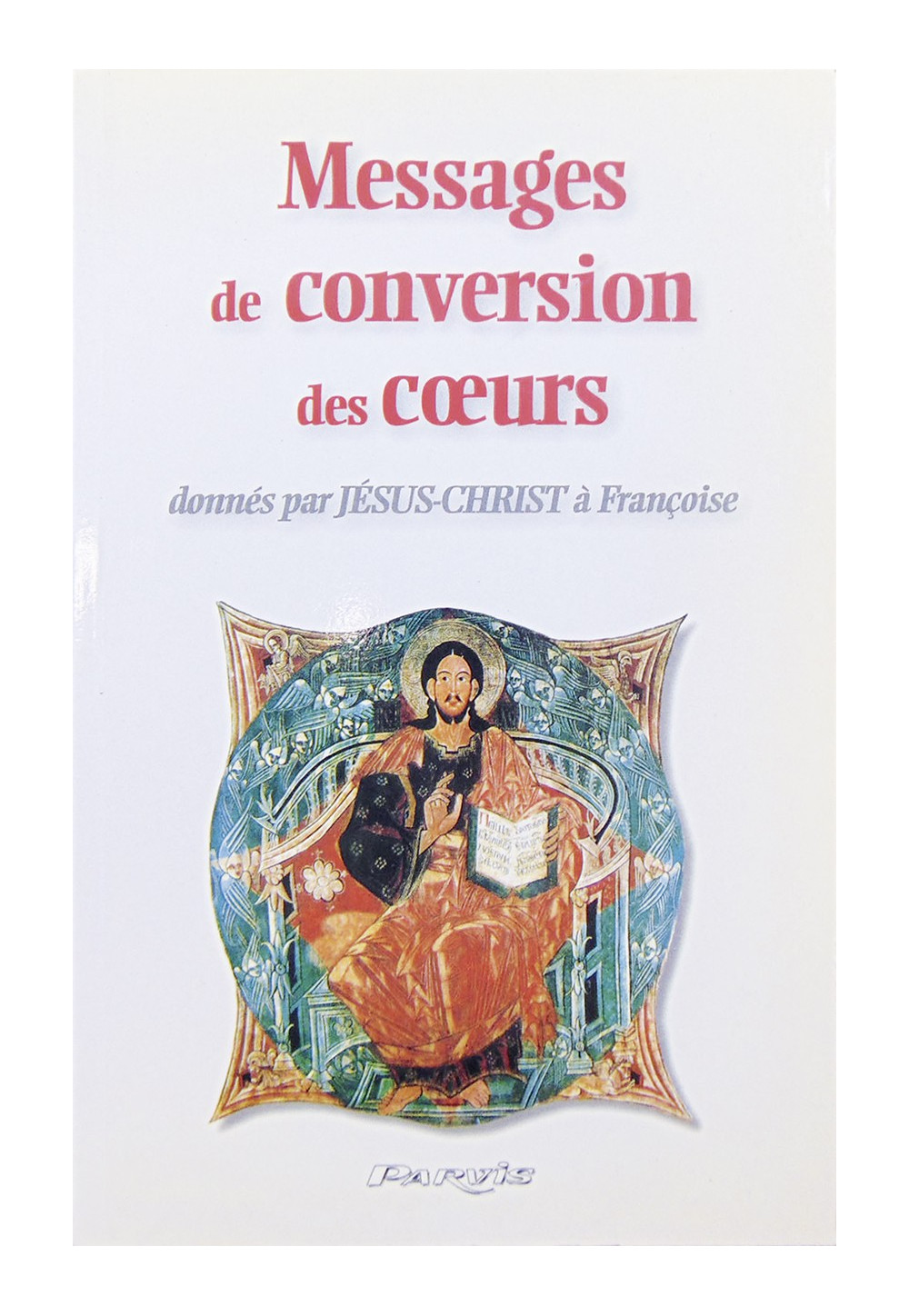 MESSAGES DE CONVERSION DES COEURS - Tome 10