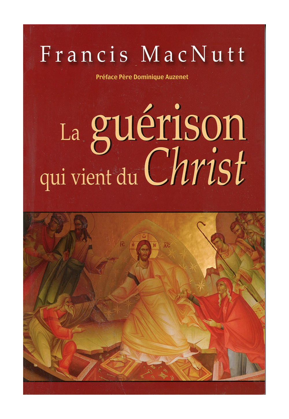 GUÉRISON QUI VIENT DU CHRIST (LA)