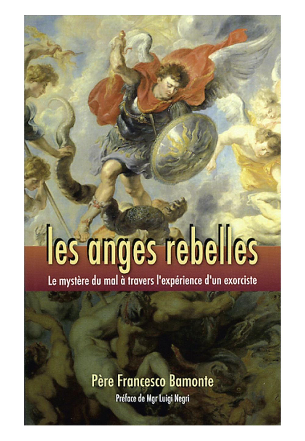 ANGES REBELLES (LES) Le mystère du mal à travers l'expérience d'un prêtre exorciste