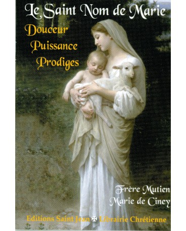 SAINT NOM DE MARIE (LE) Douceur, puissance, prodige