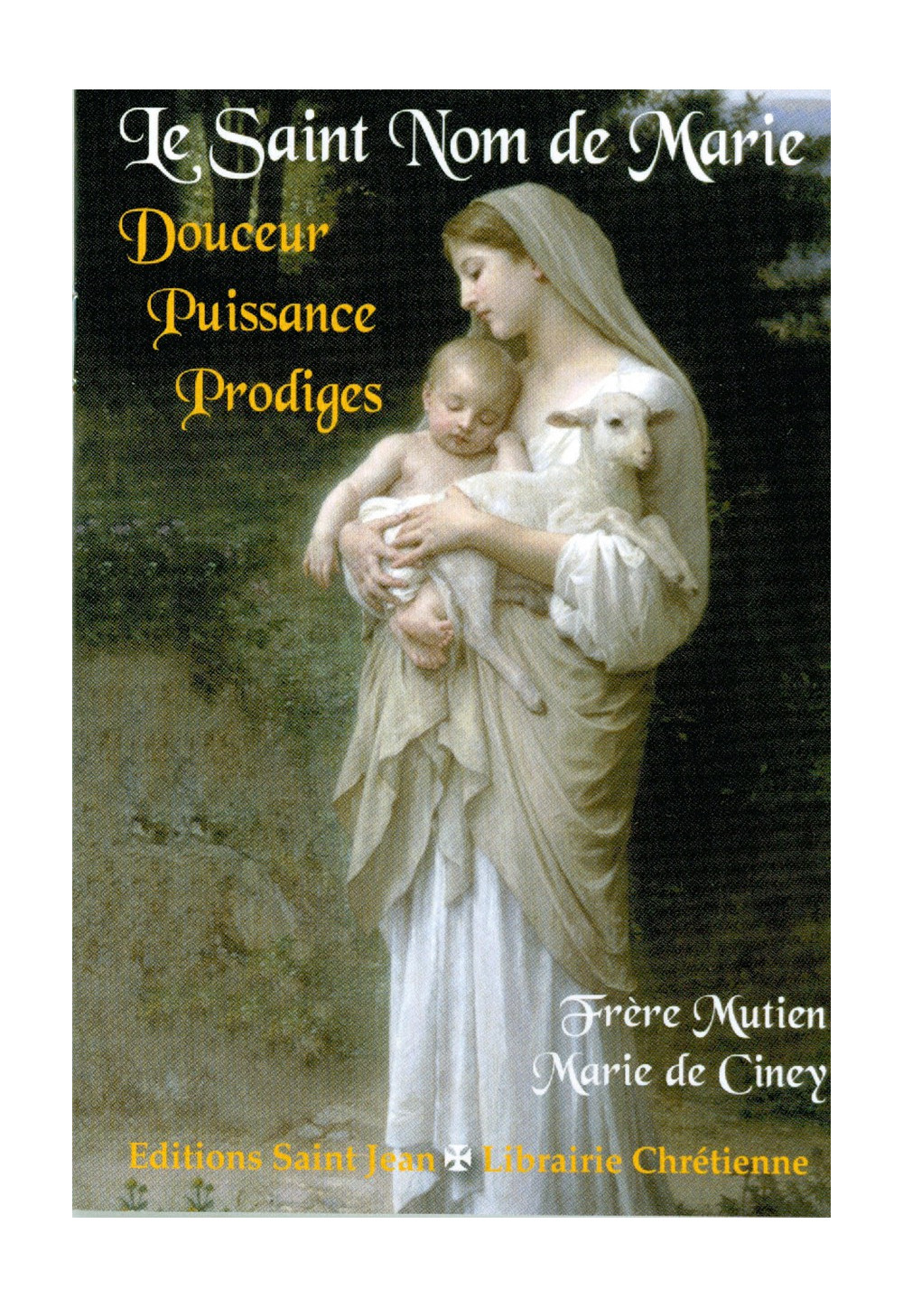 SAINT NOM DE MARIE (LE) Douceur, puissance, prodige