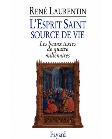 ESPRIT SAINT, SOURCE DE VIE (L') - Les beaux textes de quatre millénaires