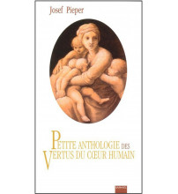 PETITE ANTHOLOGIE DES VERTUS DU COEUR HUMAIN