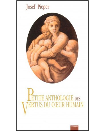 PETITE ANTHOLOGIE DES VERTUS DU COEUR HUMAIN