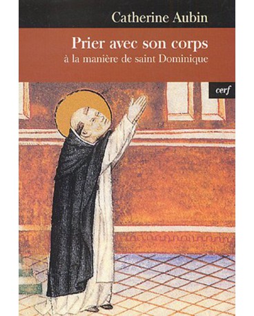 PRIER AVEC SON CORPS À LA MANIÈRE DE SAINT DOMINIQUE