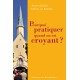 POURQUOI PRATIQUER QUAND ON EST CROYANT ?