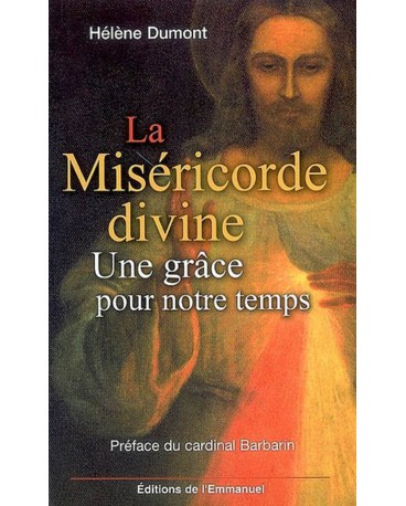 MISERICORDE DIVINE (LA) une grâce pour notre temps