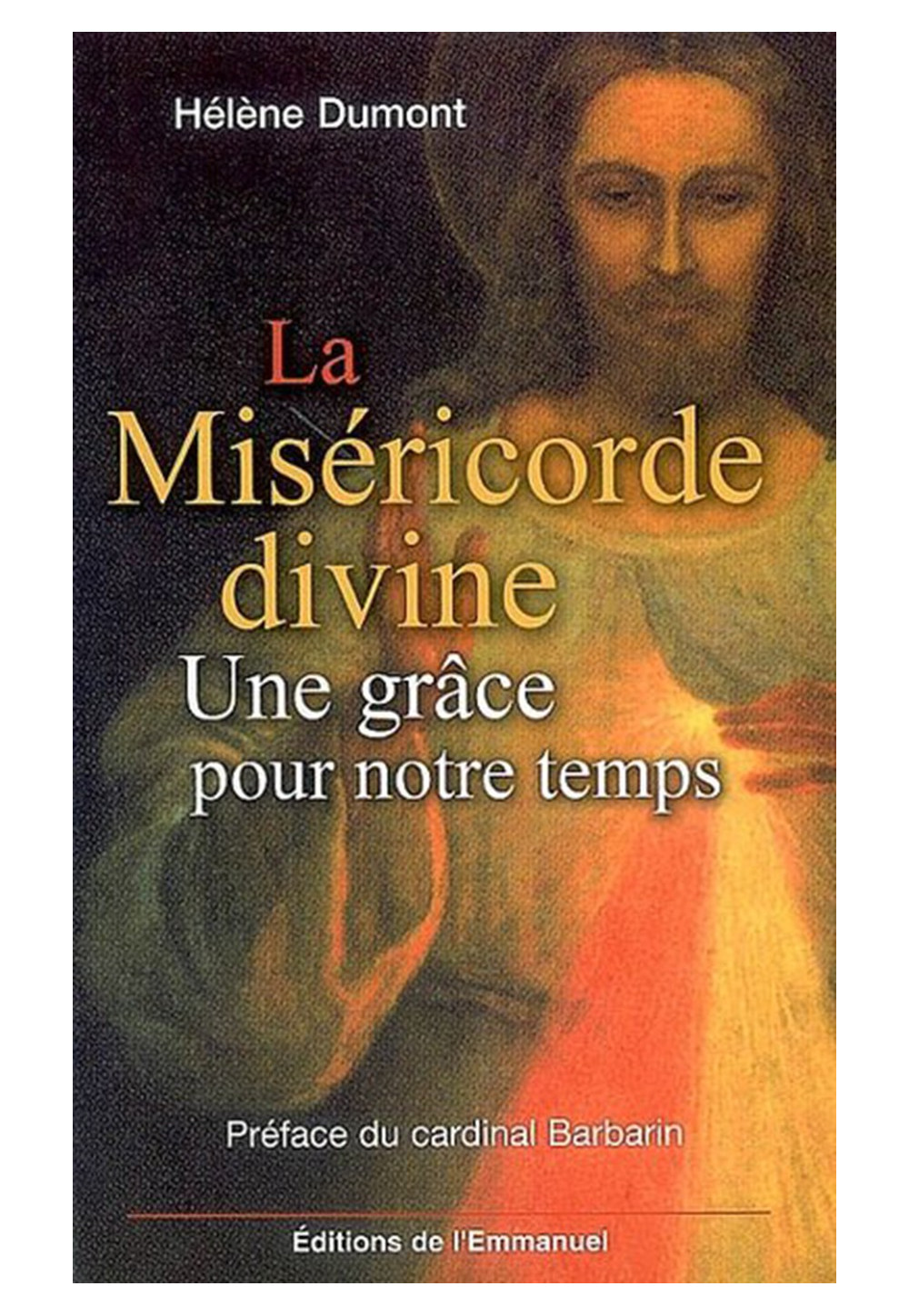 MISERICORDE DIVINE (LA) une grâce pour notre temps