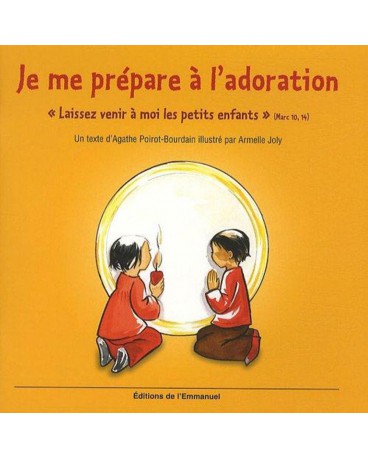 JE ME PRÉPARE À L'ADORATION