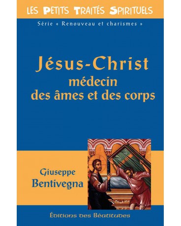 JÉSUS-CHRIST MÉDECIN DES AMES ET DES CORPS