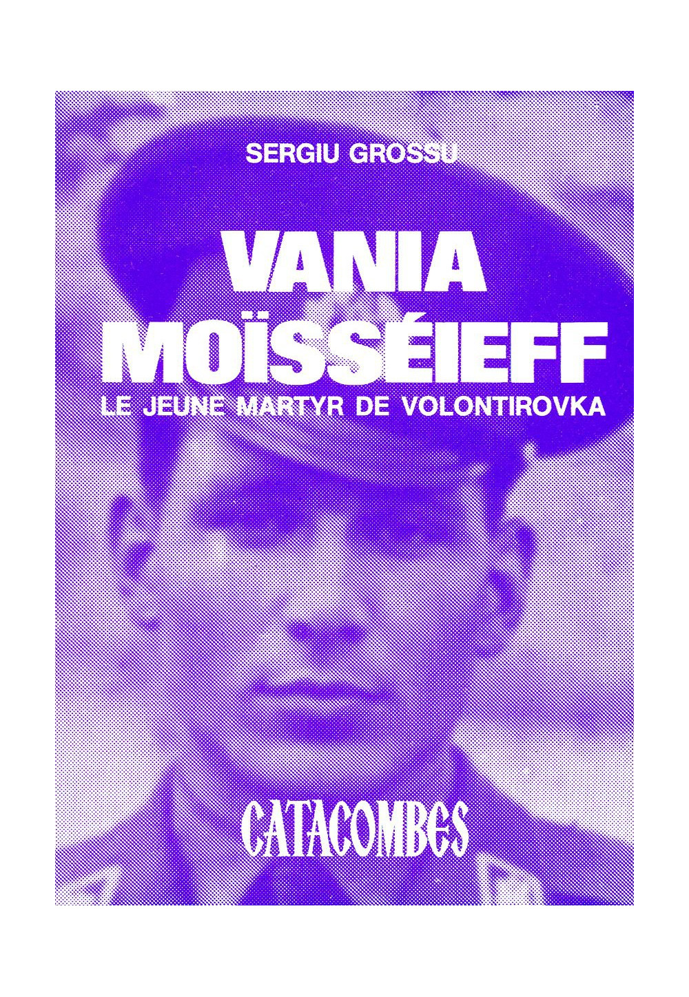 VANIA MOISSEIEFF LE JEUNE MARTYR DE VOLONTIROVKA