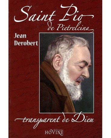 PADRE PIO, TRANSPARENT DE DIEU