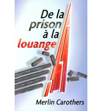 DE LA PRISON À LA LOUANGE