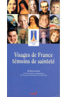 VISAGES DE FRANCE TEMOINS DE SAINTETE 