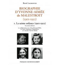 BIOGRAPHIE D'YVONNE AIMÉE DE MALESTROIT Tome 1 : La sainte enfance (1901-1922)