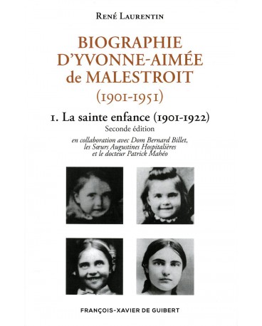 BIOGRAPHIE D'YVONNE AIMÉE DE MALESTROIT Tome 1 : La sainte enfance (1901-1922)