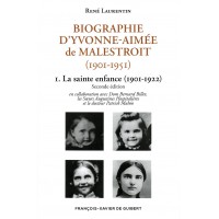 BIOGRAPHIE D'YVONNE AIMÉE DE MALESTROIT Tome 1 : La sainte enfance (1901-1922)