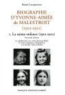 BIOGRAPHIE D'YVONNE AIMÉE DE MALESTROIT Tome 1 : La sainte enfance (1901-1922)