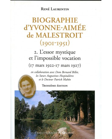 BIOGRAPHIE D'YVONNE AIMÉE DE MALESTROIT? - Tome 2 : L’essor mystique et l'impossible vocation : 18 mars 1922-17 mars 1927