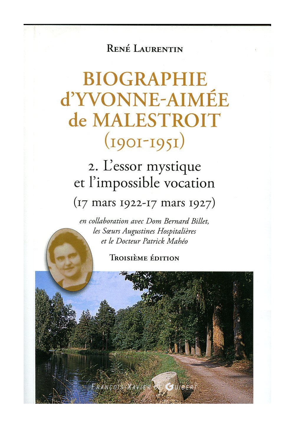 BIOGRAPHIE D'YVONNE AIMÉE DE MALESTROIT? - Tome 2 : L’essor mystique et l'impossible vocation : 18 mars 1922-17 mars 1927