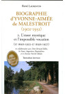 BIOGRAPHIE D'YVONNE AIMÉE DE MALESTROIT? - Tome 2 : L’essor mystique et l'impossible vocation : 18 mars 1922-17 mars 1927