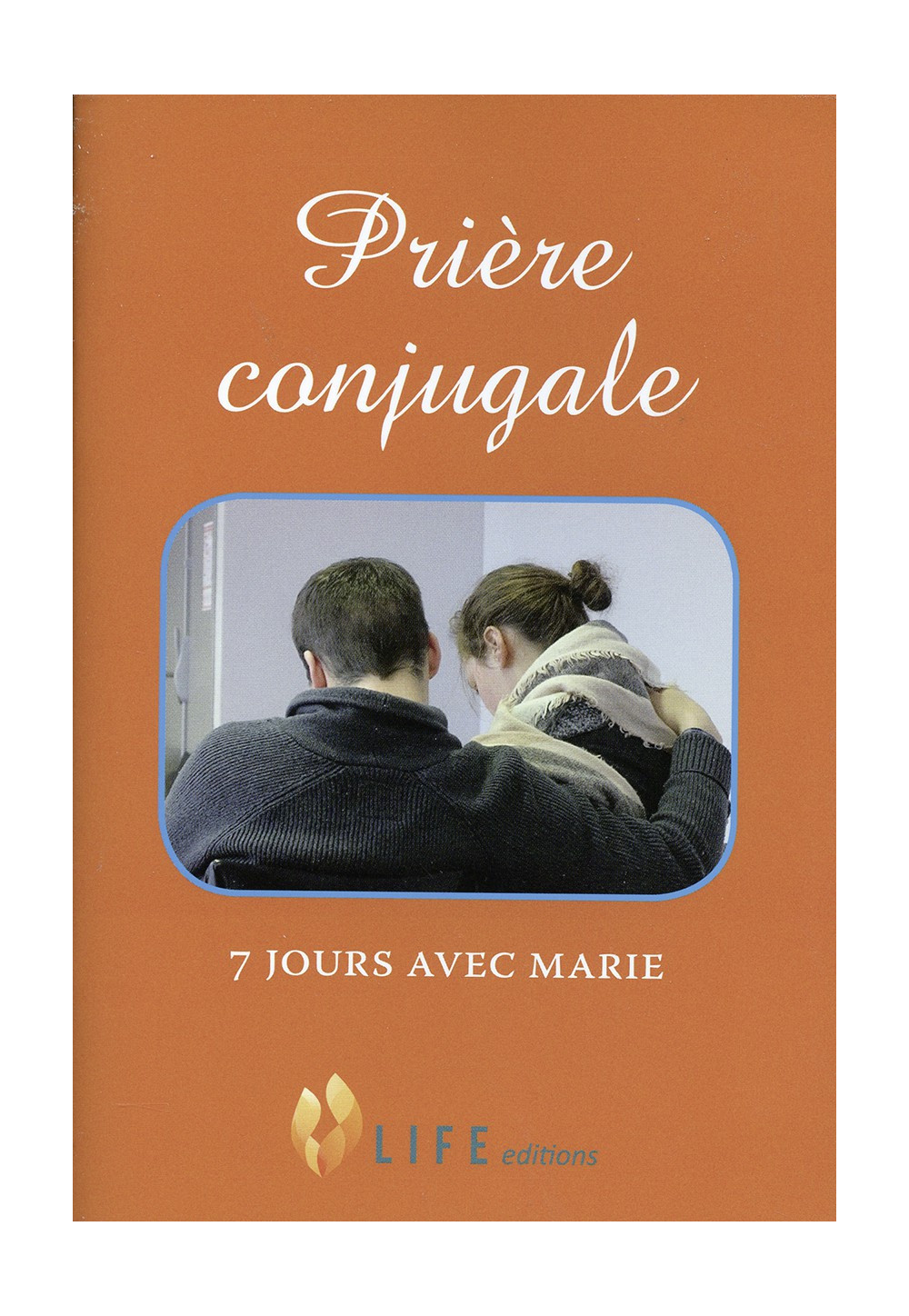 PRIÈRE CONJUGALE 7 jours avec Marie