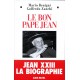 BON PAPE JEAN - JEAN XXIII LA BIOGRAPHIE