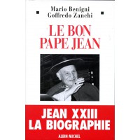 BON PAPE JEAN - JEAN XXIII LA BIOGRAPHIE