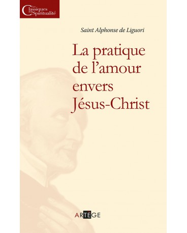 PRATIQUE DE L' AMOUR ENVERS JESUS-CHRIST (LA)