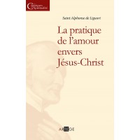 LA PRATIQUE DE L' AMOUR ENVERS JÉSUS-CHRIST