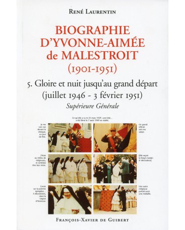 BIOGRAPHIE D'YVONNE AIMÉE DE MALESTROIT - Tome 5 : Gloires et nuit jusqu'au grand départ : juillet 1946-3 février 1951