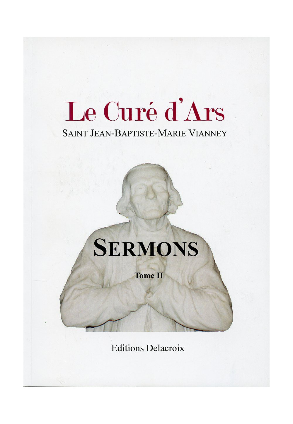 INTUITIONS DU SAINT CURE D ARS (LES) Tome 2