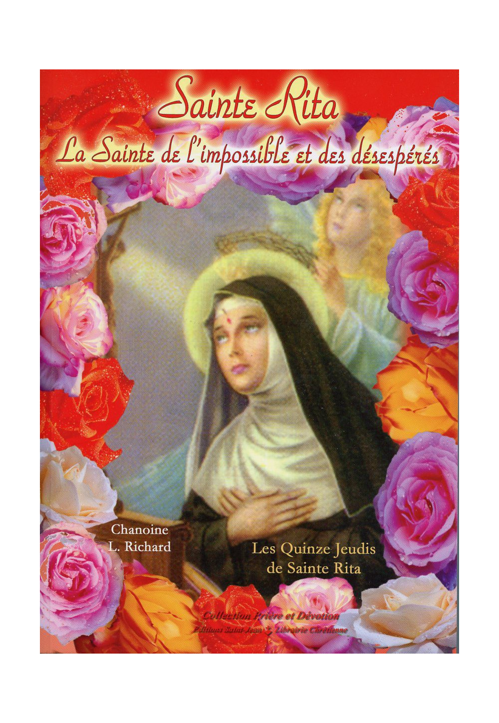 SAINTE RITA La sainte de l'impossible et des désespérés