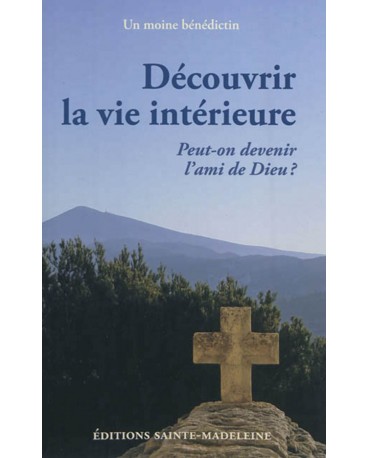 DÉCOUVRIR LA VIE INTÉRIEURE