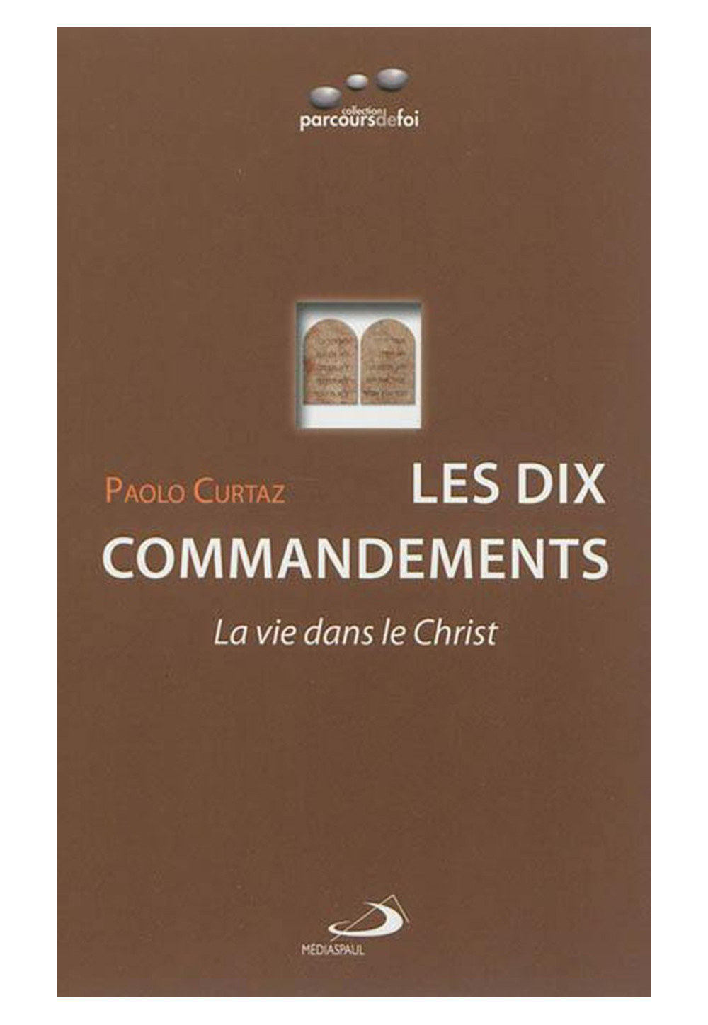 DIX COMMANDEMENTS (LES) - La vie dans le Christ