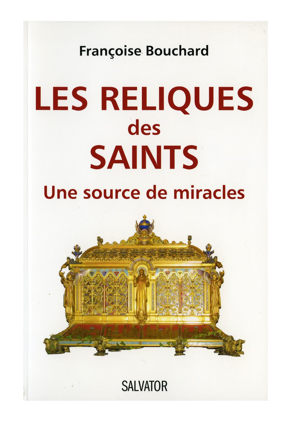 RELIQUES DES SAINTS (LES) Une source de miracles