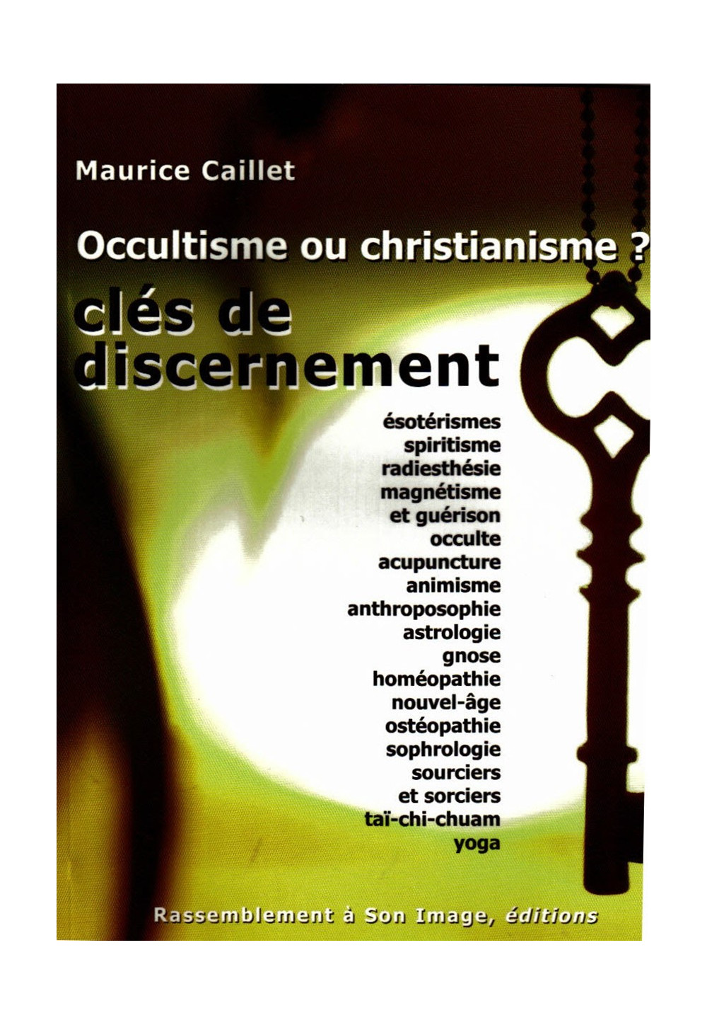 Occultisme ou christianisme ? CLÉS DE DISCERNEMENT