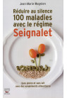 REDUIRE AU SILENCE 100 MALADIES AVEC LE REGIME SEIGNALET