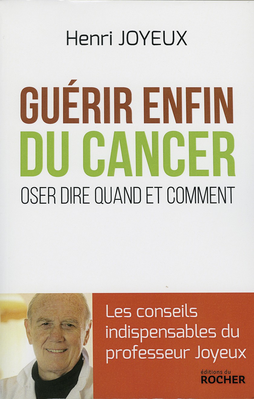 GUÉRIR ENFIN DU CANCER Oser dire quand et comment - EDITIONS RESIAC