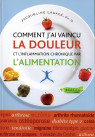 COMMENT J’AI VAINCU LA DOULEUR ET L’INFLAMMATION CHRONIQUE PAR L’ALIMENTATION