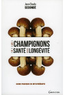 CHAMPIGNONS DE SANTÉ ET DE LONGÉVITÉ (LES)