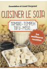 CUISINER LE SOJA Tamari - Tempeh - Tofu - Miso...