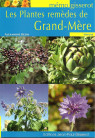 PLANTES REMÈDES DE GRAND-MÈRE (LES)