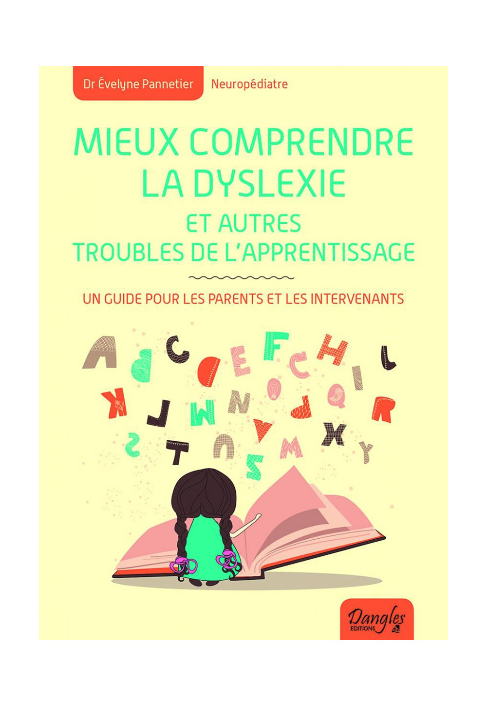 MIEUX COMPRENDRE LA DYSLEXIE ET AUTRES TROUBLES DE L’APPRENTISSAGE