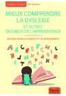 MIEUX COMPRENDRE LA DYSLEXIE ET AUTRES TROUBLES DE L’APPRENTISSAGE