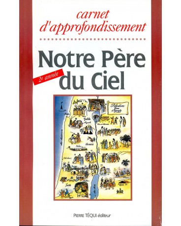 NOTRE PERE DU CIEL 2e ANNEE - Carnet d'approfondissement