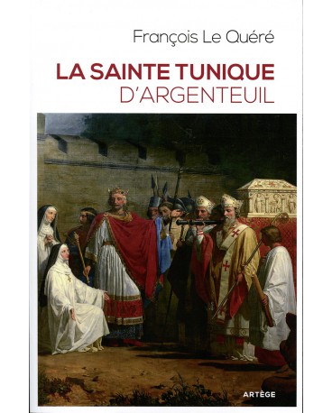 SAINTE TUNIQUE D’ARGENTEUIL (LA)